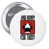 jaw ready for this Pin-back button