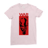 War Ladies Fitted T-Shirt