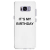it's my birthday Samsung Galaxy S8 Plus