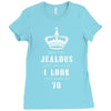 Don't Be Jealous Just Because Look This Good At 70 Ladies Fitted T-Shirt