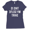 this is my selfie Ladies Fitted T-Shirt