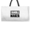 trouble maker Weekender Totes