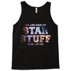 We Are Made of Star Stuff,  Carl Sagan Quote Tank Top