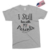 I Still Live With My Parents Exclusive T-shirt