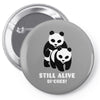 Still Alive Bitches Pin-back button