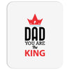 dad you are the king Mousepad