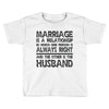 marriage is a relationship in (2) Toddler T-shirt