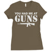 you had me at guns Ladies Fitted T-Shirt