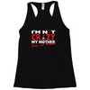 im not insane, ideal birthday gift or present Racerback Tank
