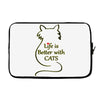 life is better with cats Laptop sleeve