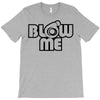blow me T-Shirt