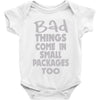bad things small packages girls Baby Onesie