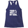 youar hole Racerback Tank