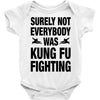 Surely Not Everybody Was Kung Fu Fighting Baby Bodysuit