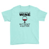 i could give up wine Youth Tee