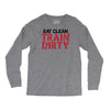 eat clean train dirty Long Sleeve Shirts