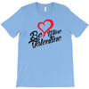 be mine valentine T-Shirt