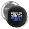 bernie sanders kicking ass for middle class president Pin-back button