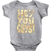 hey you guys Baby Bodysuit