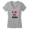 i love my dada Women's V-Neck T-Shirt