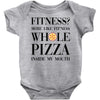 fitness  more like fitness whole pizza inside my mouth Baby Bodysuit