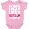 I Know I Play Like A Girl Try To Keep Up Baby Bodysuit