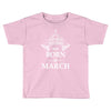 the best teachers are born in march Toddler T-shirt