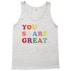 You Are So Great Tank Top