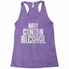 may contain alcohol Racerback Tank