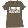 caution this vehicle is a transformer Ladies Fitted T-Shirt