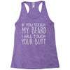 moustache touch my beard Racerback Tank