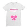 Best Present Ever Ladies Fitted T-Shirt
