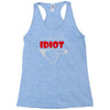 i'm with this idiot funn Racerback Tank