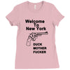 welcome to new york duck mother fucker black t shirt Ladies Fitted T-Shirt