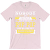 Nobody Is Perfect But If You Are A Pop Pop You Are Pretty Damn Close T-Shirt