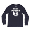 This Girl Pooped Today! Long Sleeve Shirts