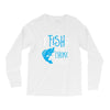 i fish so i don't choke Long Sleeve Shirts