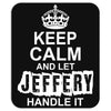 Keep Calm And Let Jeffery Handle It Mousepad