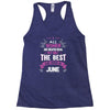All Women Created Equal But The Best Born In June Racerback Tank