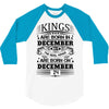 Real Kings Are Born On December 24 3/4 Sleeve Shirt
