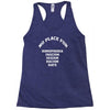 no place for homophobia sexism racism hate Racerback Tank