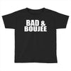 bad &amp; boujee Toddler T-shirt