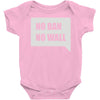 no ban no wall Baby Onesie