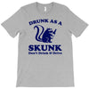 drunk as a skunk T-Shirt