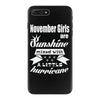 Noveber Girls Are Sunshine Mixed With A Little Hurricane iPhone 7 Plus Case