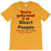 hand it to short people T-Shirt
