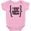 i choose to be happy today Baby Bodysuit