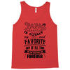 My Papa is Totally My Most Favorite Guy Of All Time Tank Top