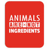 Animals Are Not Ingredients Mousepad