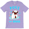 pugs not drugs T-Shirt